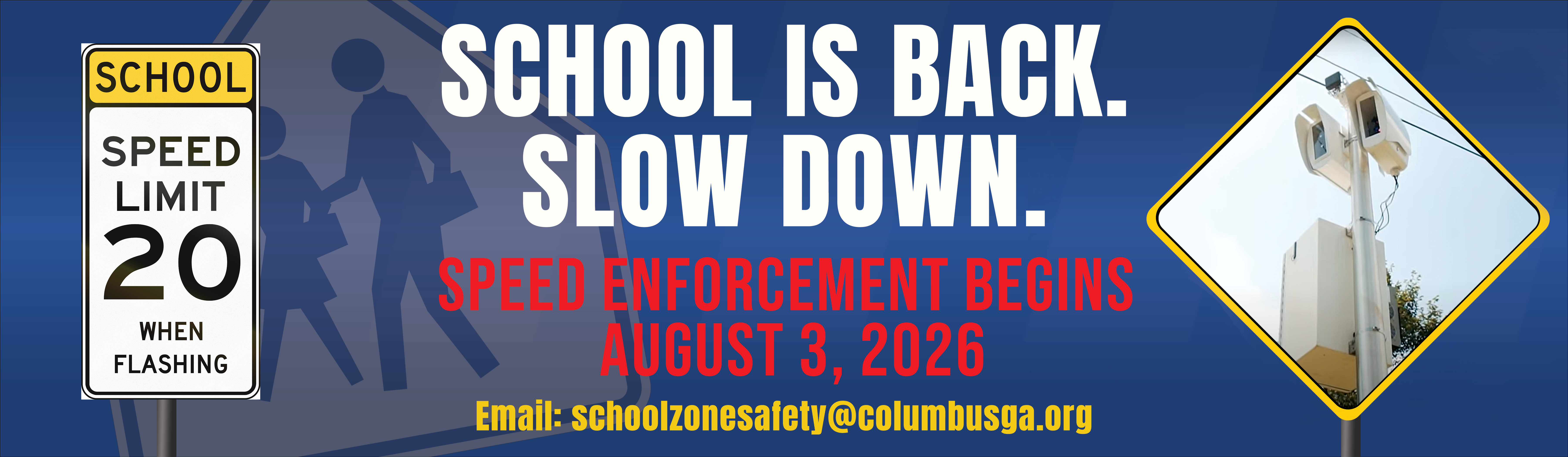 School is back. Slow Down. Speed enforcement begins August 4, 2025.